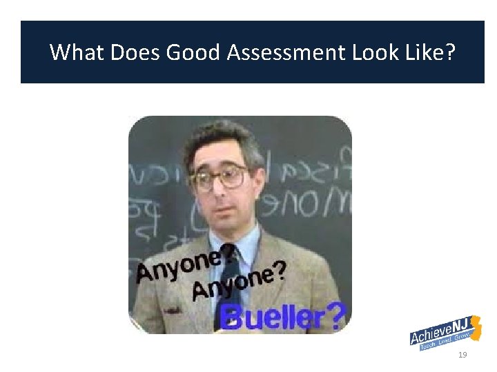 What Does Good Assessment Look Like? 19 