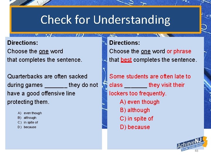 Check for Understanding Directions: Choose the one word that completes the sentence. Directions: Choose