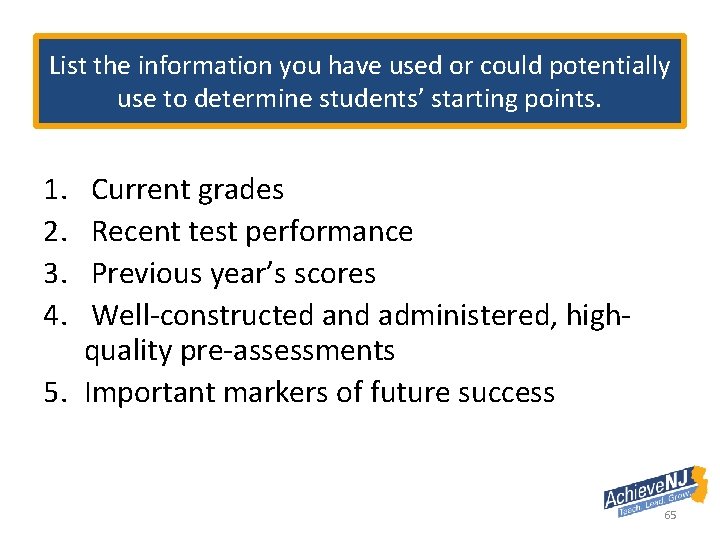 List the information you have used or could potentially use to determine students’ starting