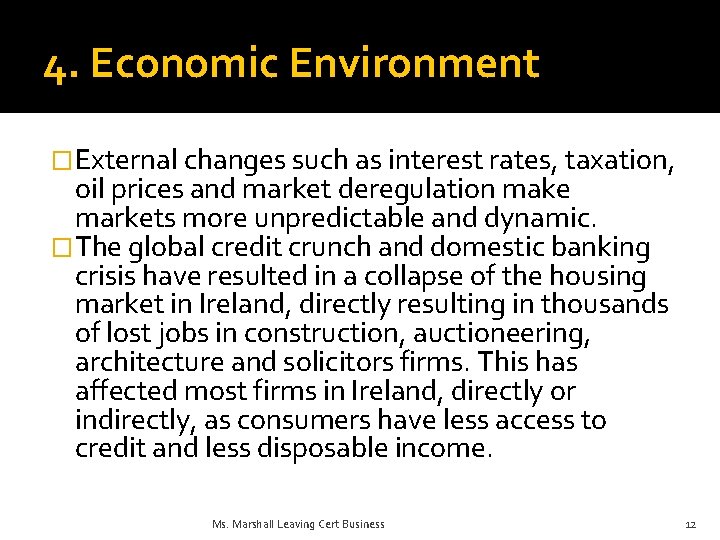 4. Economic Environment �External changes such as interest rates, taxation, oil prices and market