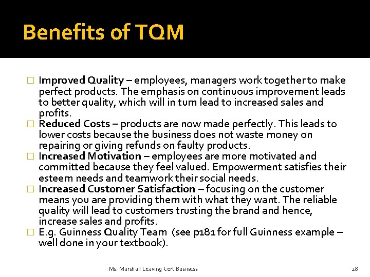 Benefits of TQM � � � Improved Quality – employees, managers work together to