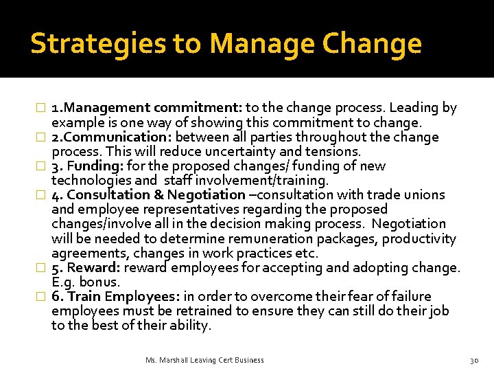 Strategies to Manage Change � � � 1. Management commitment: to the change process.