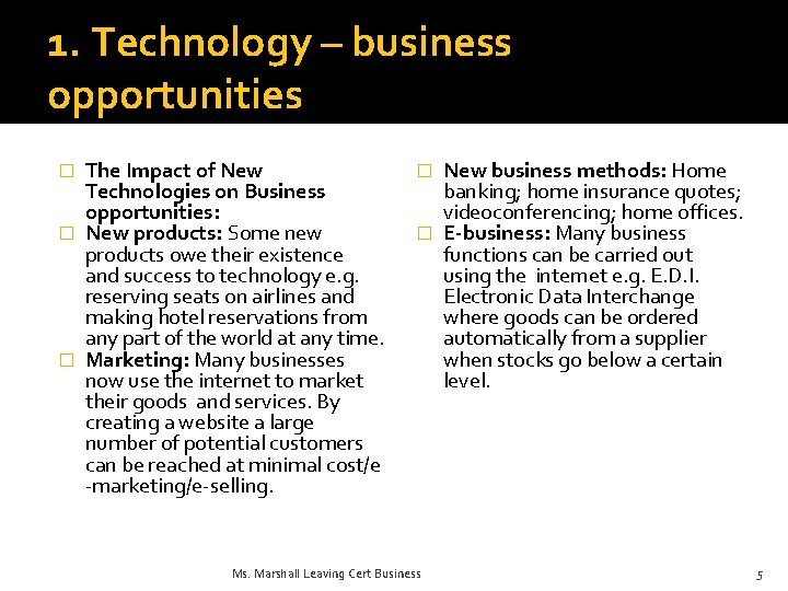 1. Technology – business opportunities The Impact of New Technologies on Business opportunities: �