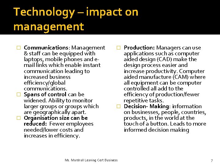 Technology – impact on management Communications: Management & staff can be equipped with laptops,