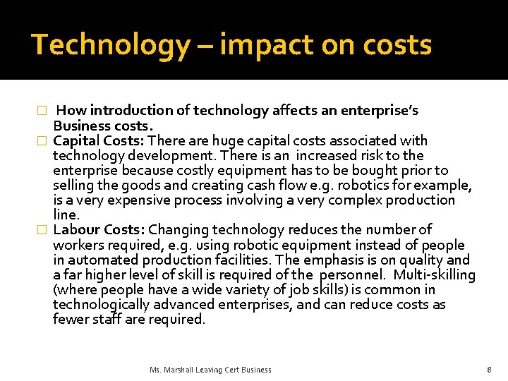 Technology – impact on costs How introduction of technology affects an enterprise’s Business costs.