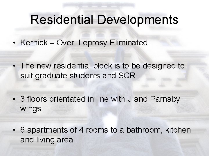 Residential Developments • Kernick – Over. Leprosy Eliminated. • The new residential block is