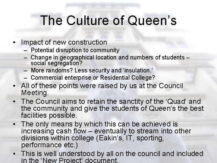 The Culture of Queen’s • Impact of new construction – Potential disruption to community