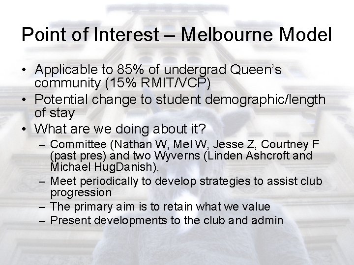 Point of Interest – Melbourne Model • Applicable to 85% of undergrad Queen’s community