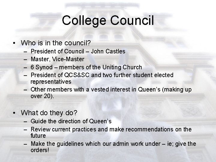 College Council • Who is in the council? – – President of Council –