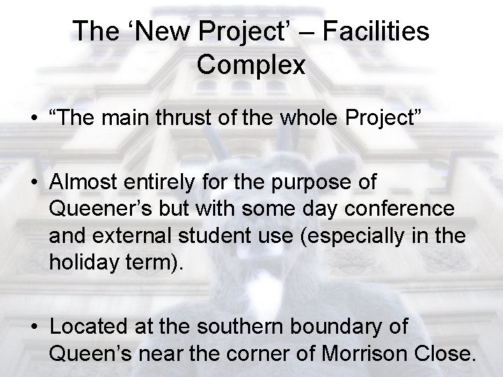 The ‘New Project’ – Facilities Complex • “The main thrust of the whole Project”