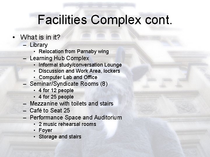 Facilities Complex cont. • What is in it? – Library • Relocation from Parnaby