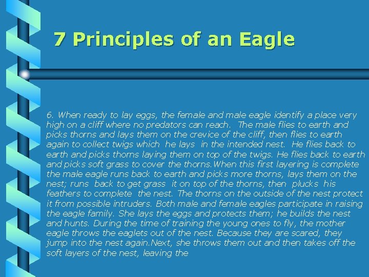 7 Principles of an Eagle 6. When ready to lay eggs, the female and