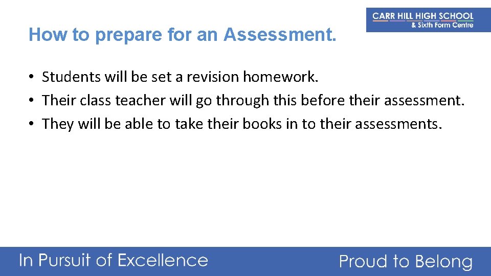 How to prepare for an Assessment. • Students will be set a revision homework.