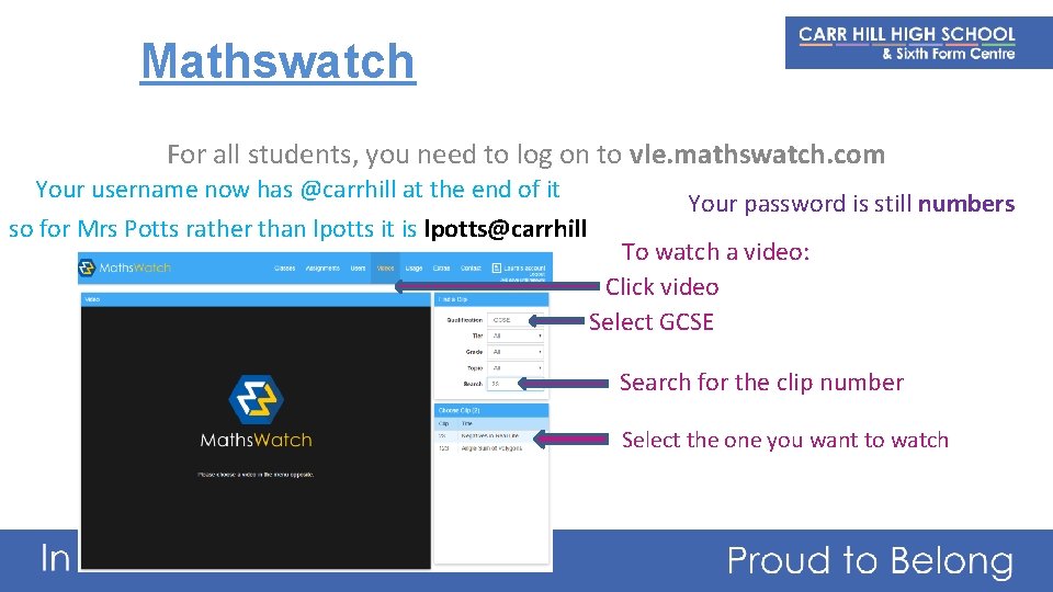 Mathswatch For all students, you need to log on to vle. mathswatch. com Your