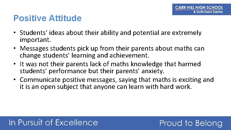 Positive Attitude • Students’ ideas about their ability and potential are extremely important. •