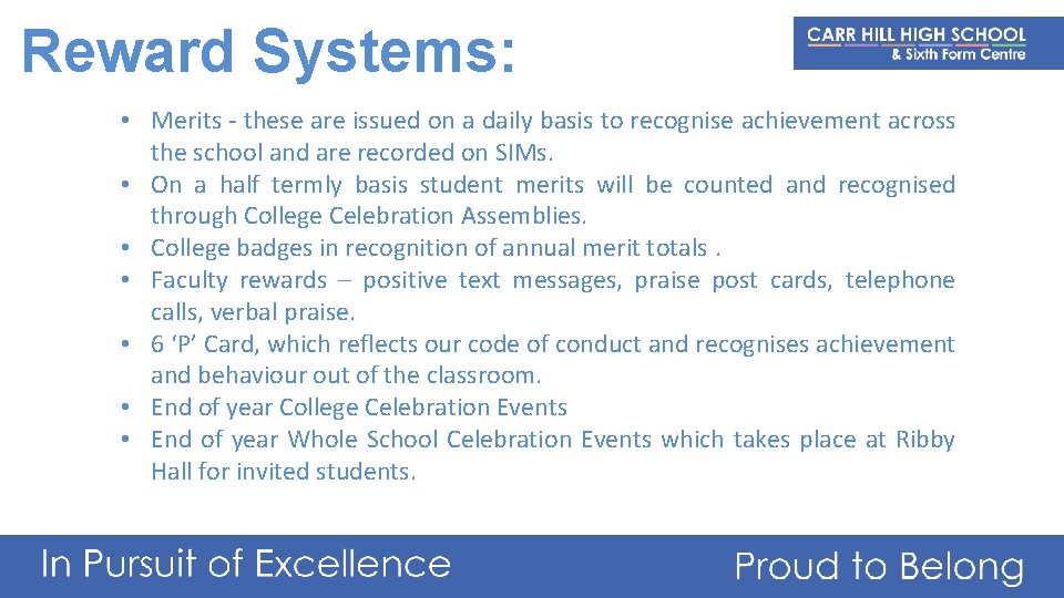 Reward Systems: • Merits - these are issued on a daily basis to recognise