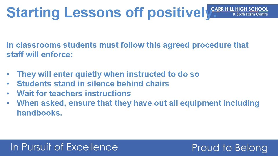 Starting Lessons off positively: In classrooms students must follow this agreed procedure that staff