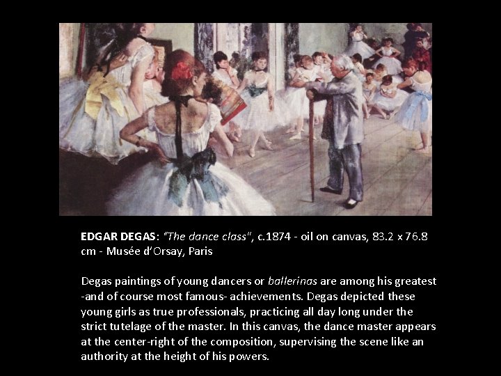 EDGAR DEGAS: “The dance class", c. 1874 - oil on canvas, 83. 2 x