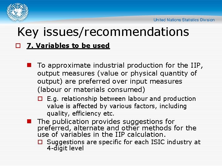 Key issues/recommendations o 7. Variables to be used n To approximate industrial production for