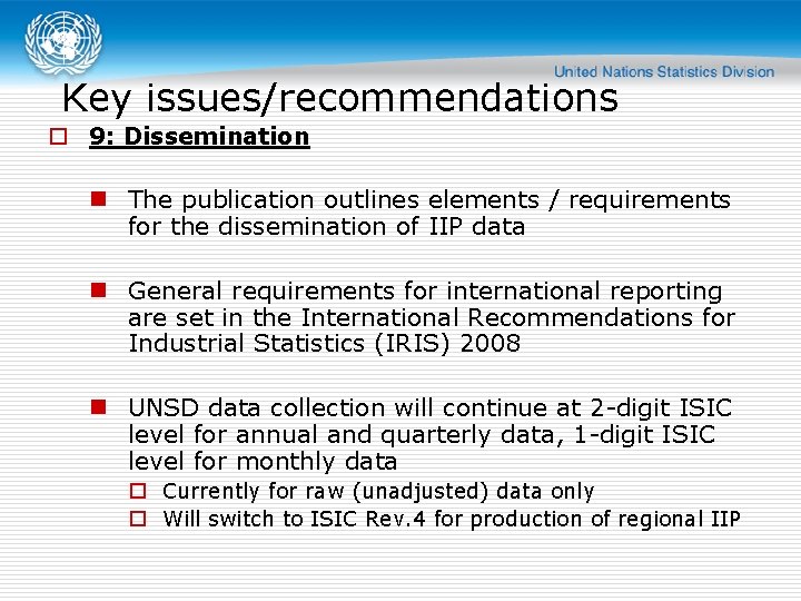 Key issues/recommendations o 9: Dissemination n The publication outlines elements / requirements for the