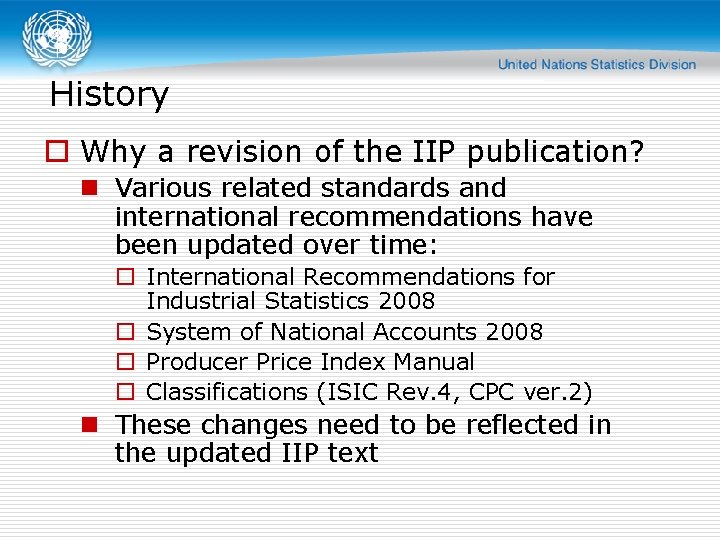 History o Why a revision of the IIP publication? n Various related standards and