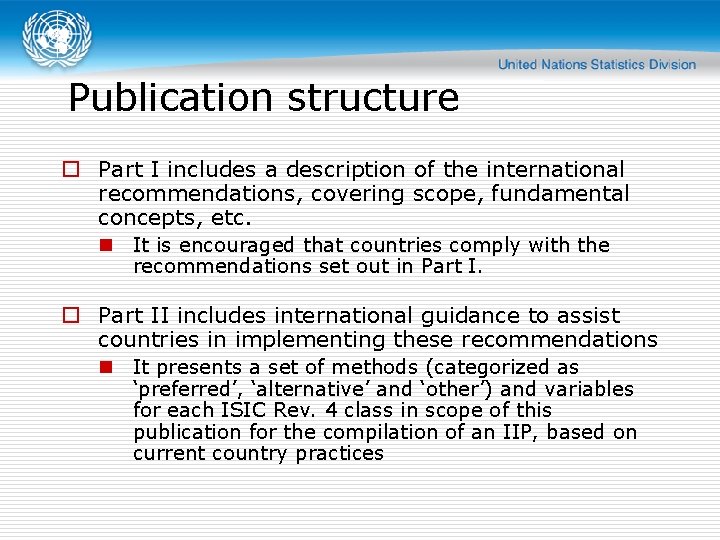 Publication structure o Part I includes a description of the international recommendations, covering scope,