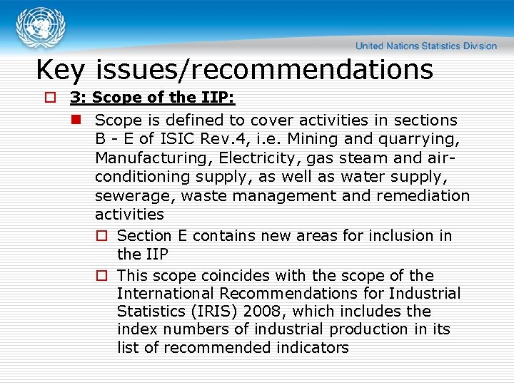 Key issues/recommendations o 3: Scope of the IIP: n Scope is defined to cover