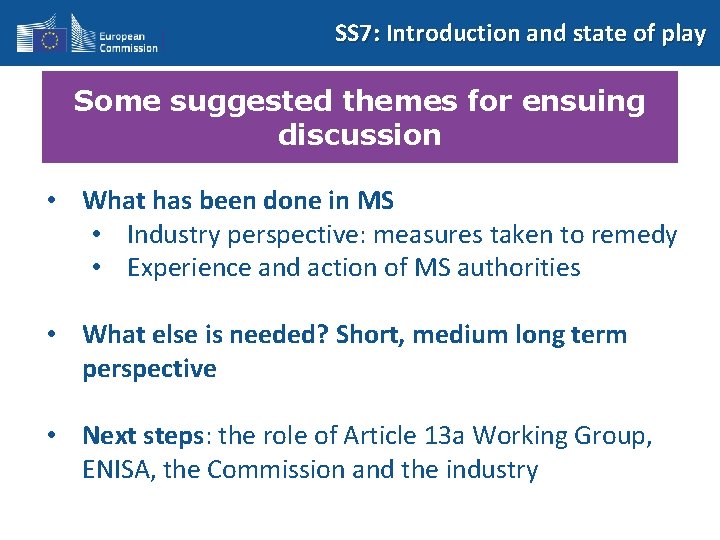 SS 7: Introduction and state of play Some suggested themes for ensuing discussion •