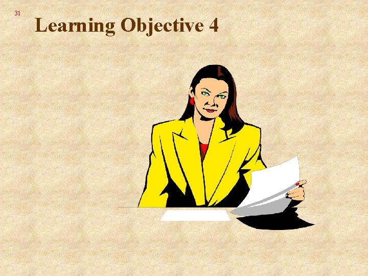 31 Learning Objective 4 31 Learning Objective 4