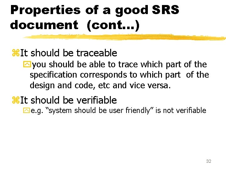 Properties of a good SRS document (cont. . . ) z. It should be