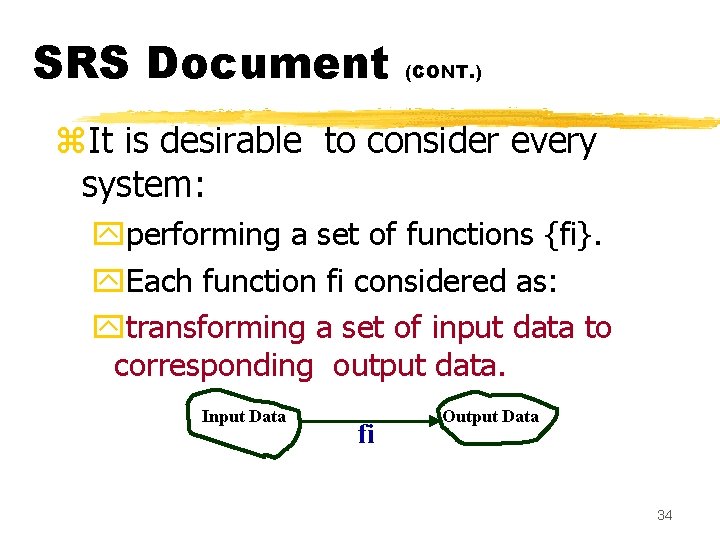 SRS Document (CONT. ) z. It is desirable to consider every system: yperforming a