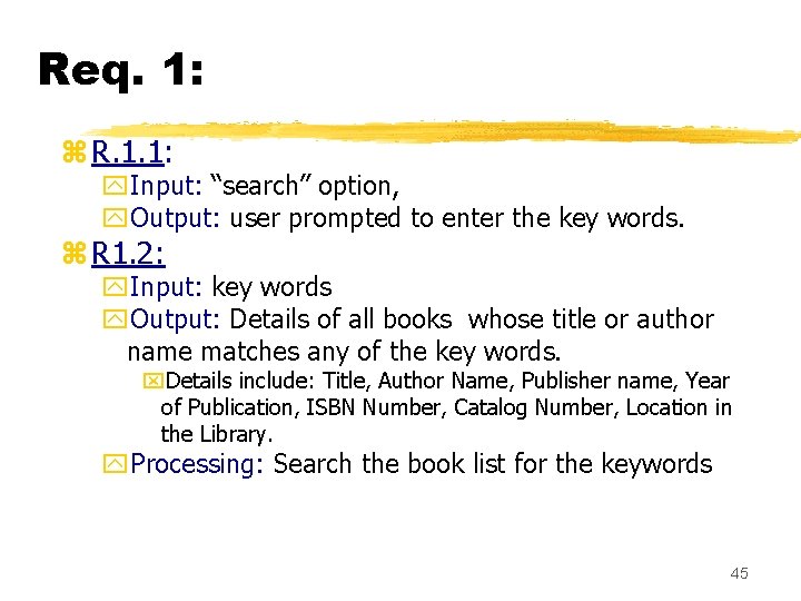 Req. 1: z R. 1. 1: y. Input: “search” option, y. Output: user prompted