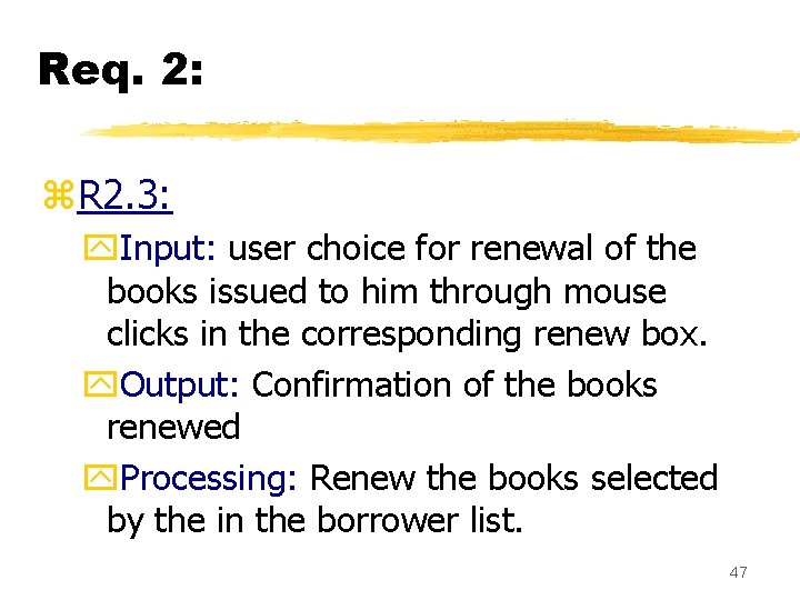 Req. 2: z. R 2. 3: y. Input: user choice for renewal of the