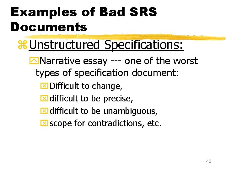 Examples of Bad SRS Documents z. Unstructured Specifications: y. Narrative essay --- one of