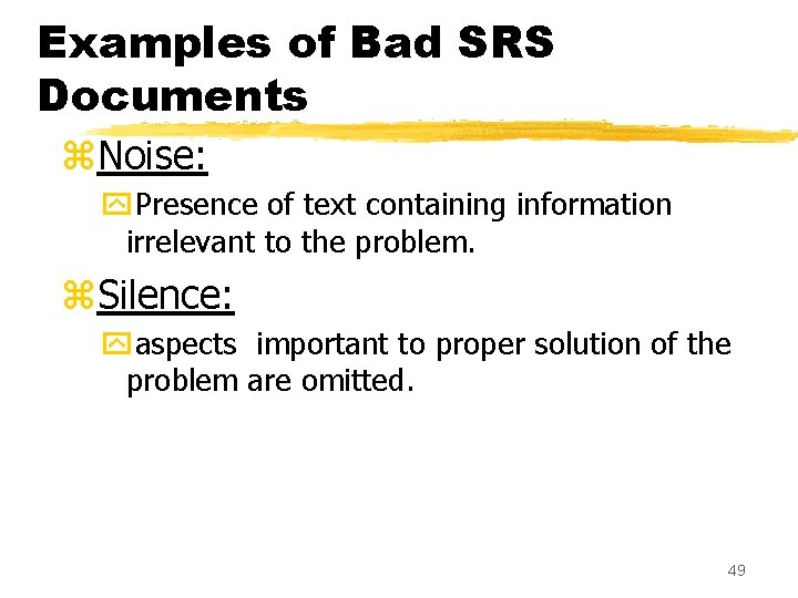 Examples of Bad SRS Documents z. Noise: y. Presence of text containing information irrelevant