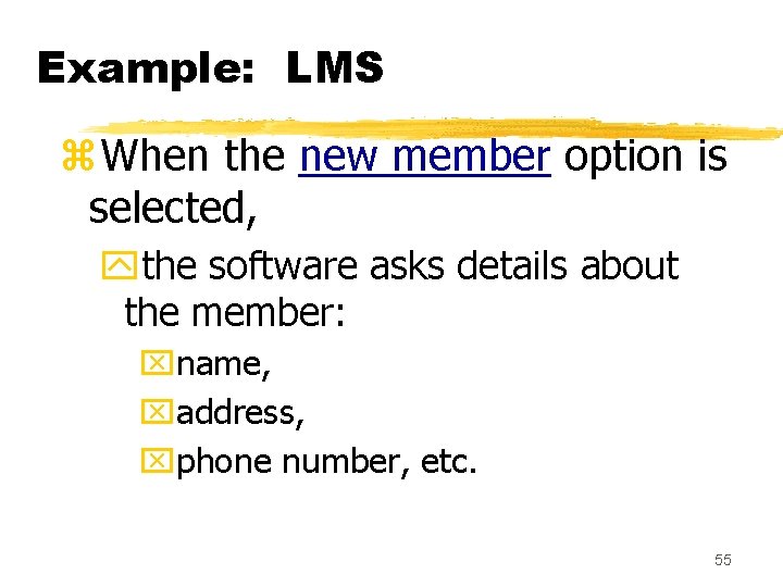 Example: LMS z. When the new member option is selected, ythe software asks details