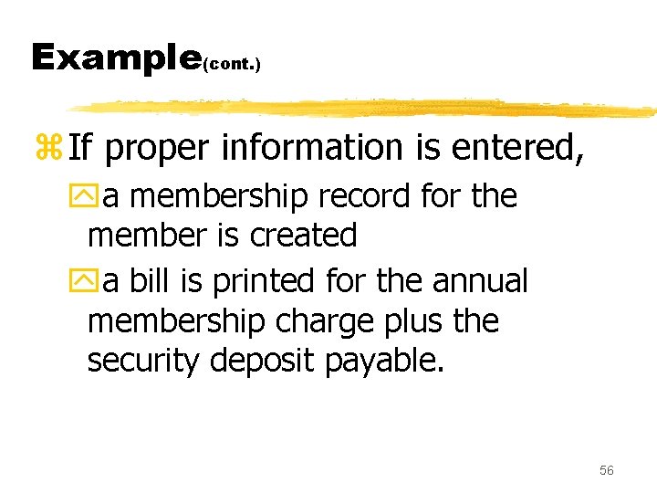 Example(cont. ) z. If proper information is entered, ya membership record for the member