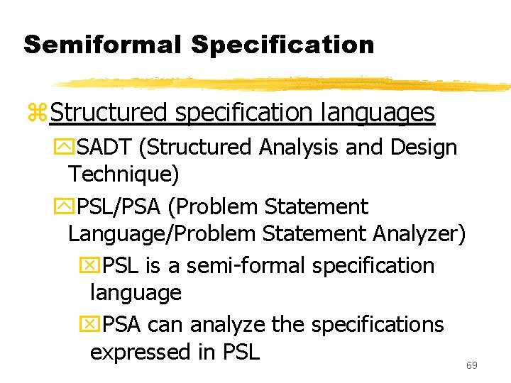 Semiformal Specification z. Structured specification languages y. SADT (Structured Analysis and Design Technique) y.