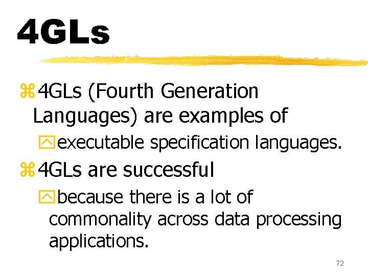 4 GLs z 4 GLs (Fourth Generation Languages) are examples of yexecutable specification languages.