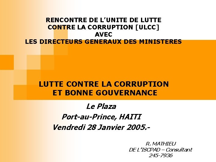 RENCONTRE DE L’UNITE DE LUTTE CONTRE LA CORRUPTION [ULCC] AVEC LES DIRECTEURS GENERAUX DES