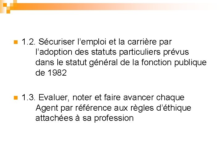 n 1. 2. Sécuriser l’emploi et la carrière par l’adoption des statuts particuliers prévus