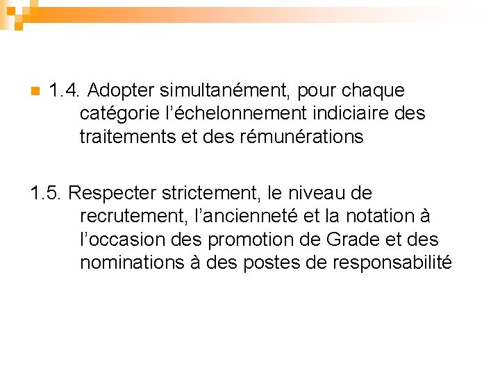 n 1. 4. Adopter simultanément, pour chaque catégorie l’échelonnement indiciaire des traitements et des