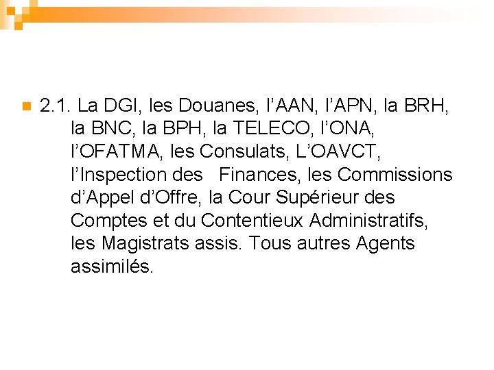 n 2. 1. La DGI, les Douanes, l’AAN, l’APN, la BRH, la BNC, la