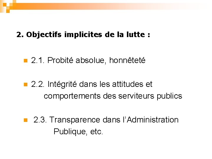 2. Objectifs implicites de la lutte : n 2. 1. Probité absolue, honnêteté n