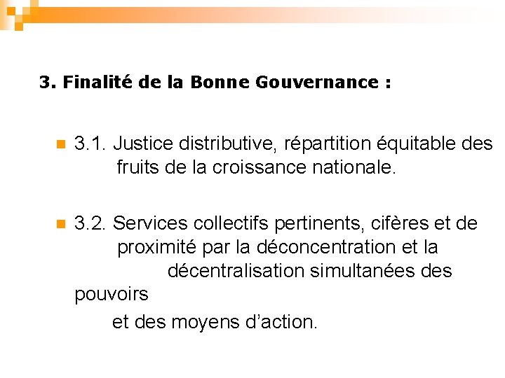 3. Finalité de la Bonne Gouvernance : n 3. 1. Justice distributive, répartition équitable