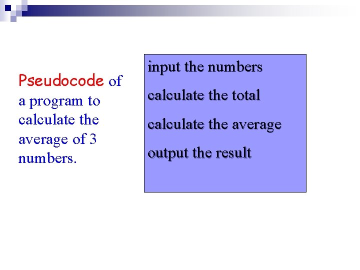 Pseudocode of a program to calculate the average of 3 numbers. input the numbers