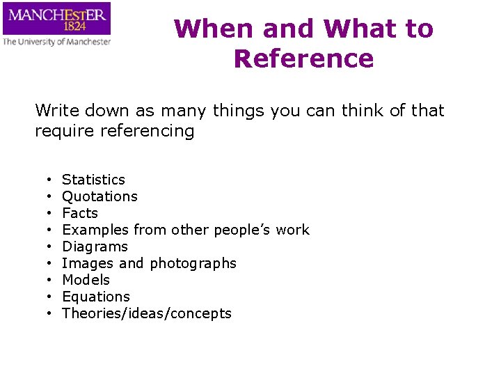 When and What to Reference Write down as many things you can think of