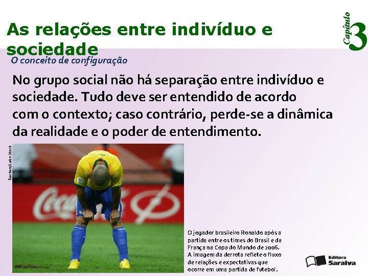 O conceito de configuração Reuters/Latin Stock No grupo social não há separação entre indivíduo