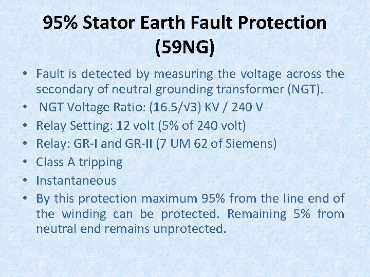 95% Stator Earth Fault Protection (59 NG) • Fault is detected by measuring the