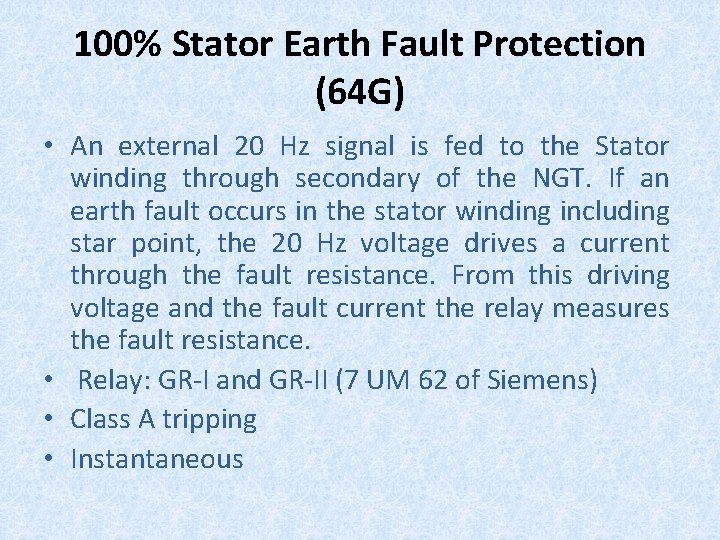100% Stator Earth Fault Protection (64 G) • An external 20 Hz signal is